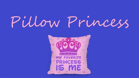 whats a pillow proncess|Pillow Princess